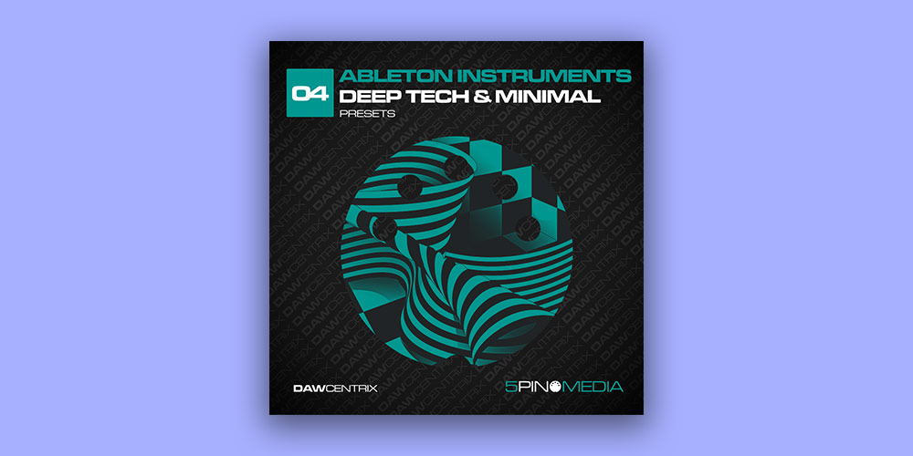DAWcentrix 04 - Ableton Instruments Deep Tech & Minimal main media